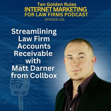 125: Streamlining Law Firm Accounts Receivable with Matt Darner from Collbox