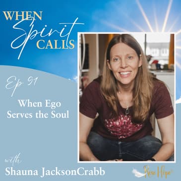 When Ego Serves the Soul