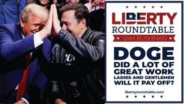 Doge Did a Lot of Great Work: Will It Pay Off? | Liberty RoundTable Live