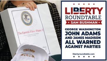George Washington and John Adams Warned Against Parties: Why It’s Time to End Partisan Politics | Sam Bushman Liberty RoundTable