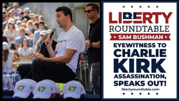 Eyewitness Michael Holmes & Sheriff Richard Mack on Charlie Kirk Assassination | Liberty RoundTable Live