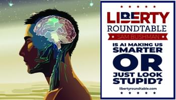 Is AI Making Us Smarter or Just Making Us Look Stupid? | Liberty RoundTable Live with Larry Sanger – 11/12/25