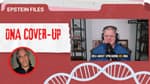 The Epstein Files: DNA, Secrets & Cover-ups | 02-05-2026