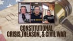 Constitutional Crisis: Treason, Civil War, and the Fight to Save America | 02/18/26