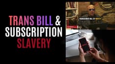The Transgender Bill of Rights & The Coming Subscription Economy - 03-14-2026