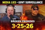 Media Lies, Government Surveillance & Broken Promises | Video 3-25-26
