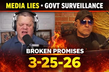 Media Lies, Government Surveillance & Broken Promises | Video 3-25-26