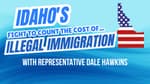 Idaho's Fight to Count the Cost of Illegal Immigration With Rep. Dale Hawkins | 04-10-26