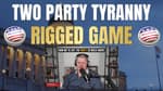 Two Party Tyranny: How the GOP and Democrats Rigged the Game Against You | 05-09-26