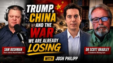 Trump, China and the War We Are Already Losing | With Josh Philipp | 05-18-26