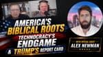 America's Biblical Roots, Technocracy's Endgame & Trump's Report Card | 05-26-26