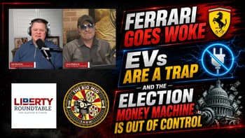 Ferrari Goes Woke, EVs Are a Trap, and the Election Money Machine Is Out of Control | 05-27-26