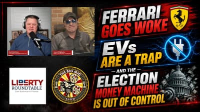 Ferrari Goes Woke, EVs Are a Trap, and the Election Money Machine Is Out of Control | 05-27-26