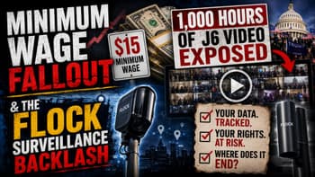 Minimum Wage Fallout, 1,000 Hours of J6 Video Exposed & the Flock Surveillance Backlash | 07-09-26