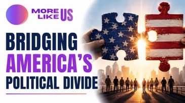 More Like Us: Bridging America's Political Divide | 07-22-26