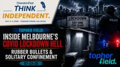 Topher Field: Inside Melbourne's COVID Lockdown Hell - Rubber Bullets & Solitary Confinement | 07-23-26
