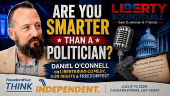 Are You Smarter Than a Politician? Daniel O'Connell on Libertarian Comedy, Gun Rights & FreedomFest | 07-30-26