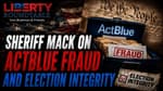 Liberty Roundtable: Sheriff Mack on ActBlue Fraud and Election Integrity | 08-19-26