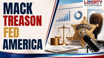Sheriff Mack: Treason, The Fed and Saving America | 09-17-26