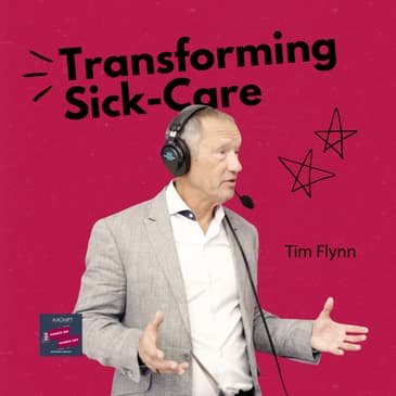 Transforming Sick-Care, One Patient at a Time