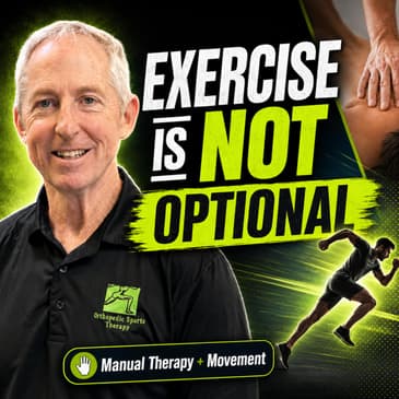 Tim Fearon on Exercise, Manual Therapy, and Patient Responsibility