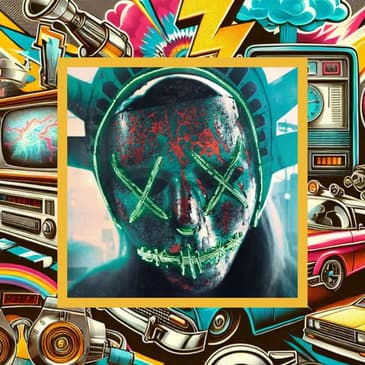 474: The Purge: Election Year