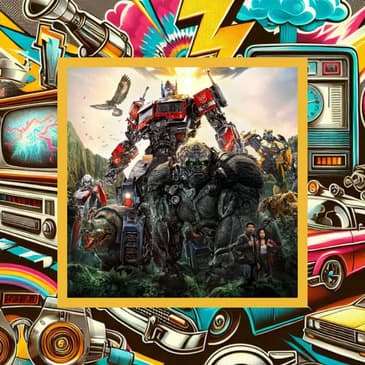 486: Transformers: Rise of the Beasts (Expanded)