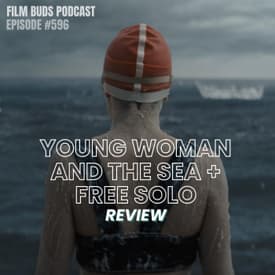 596: Young Woman and the Sea + Free Solo