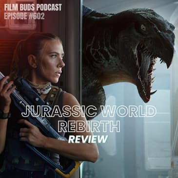 602: Jurassic World Rebirth