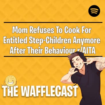 Mom Refuses To Cook For Entitled Step-Children Anymore After Their Behaviour r/AITA