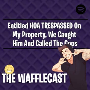 Entitled HOA TRESPASSED On My Property, We Caught Him And Called The Cops