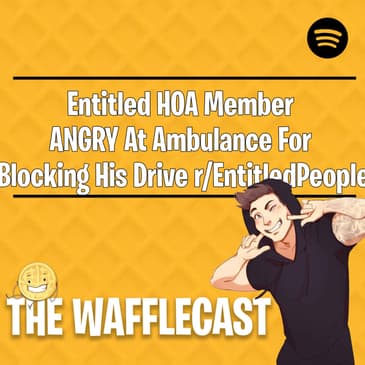 Entitled HOA Member ANGRY At Ambulance For Blocking His Drive r/EntitledPeople