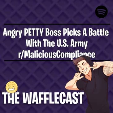 Angry PETTY Boss Picks A Battle With The U.S. Army r/MaliciousCompliance