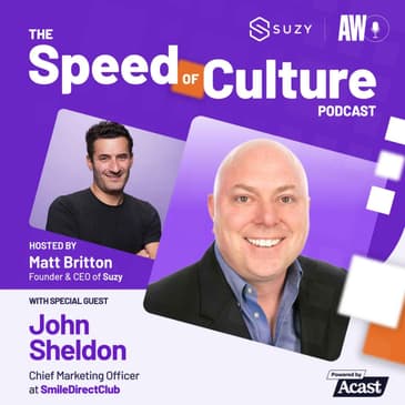 Growth by Enhancing Customer Experience with John Sheldon, Chief Marketing Officer at SmileDirectClub