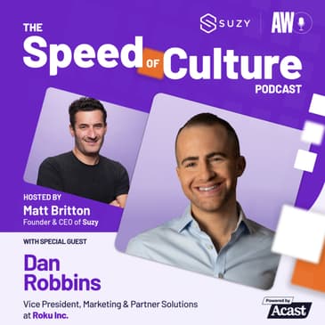 Vertical Integration: Roku's New Full Funnel Approach with VP of Marketing and Partner Solutions, Dan Robbins