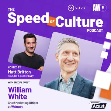 Balancing Tradition &amp; Innovation as CMO of the Fortune 1 Company with William White, CMO at Walmart