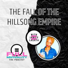 S1E11: The Fall of the Hillsong Empire — with Janice Lagata