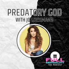 S1E19: Predatory God — with Jo Luehmann