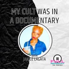 S2E02: My Cult Was in a Documentary, Part 1 — with Janice Lagata