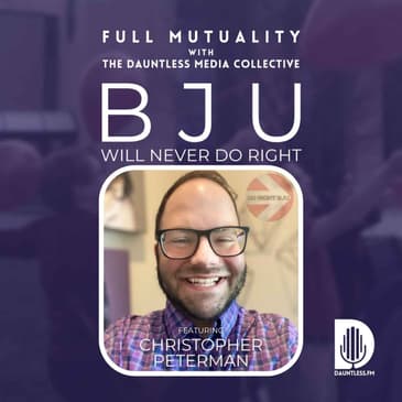 S2E05: Bob Jones University Will Never Do Right — with Christopher Peterman