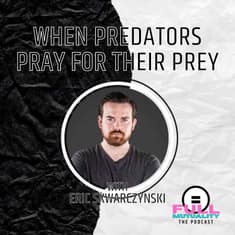 S2E10: My Cult Was in a Documentary, Part 3 — with Eric Skwarczynski