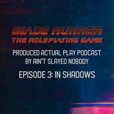 Blade Runner RPG 3/6 - In Shadows