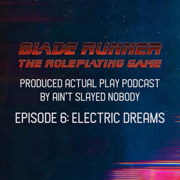 Blade Runner RPG 6/6 - Electric Dreams