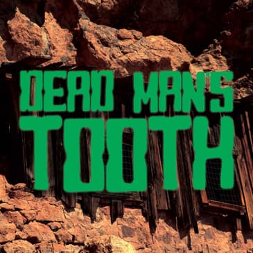 Dead Man's Tooth 1/2 - Fast Track