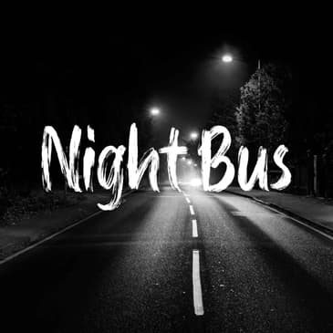 Night Bus 2/3 - Towering