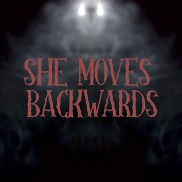 She Moves Backwards 1/4 - Scream Fest