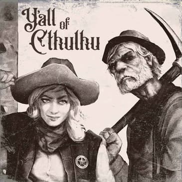 Y'all of Cthulhu 1/21 - Hang 'em Low (Reloaded)