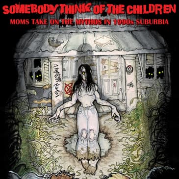 Somebody Think of the Children 2/3 - Grave Concerns