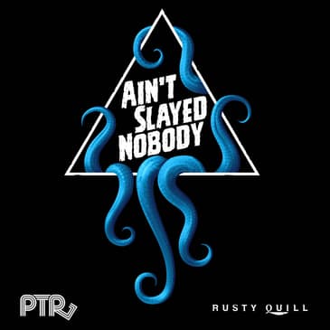 Ain't Slayed Nobody | Call of Cthulhu Actual Play