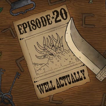 Y'all of Cthulhu 20/21 - Well Actually